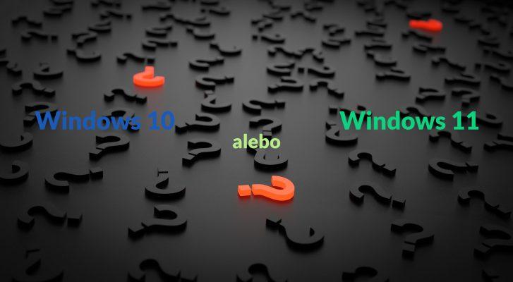 Windows 10 alebo Windows 11 - Deanton.sk